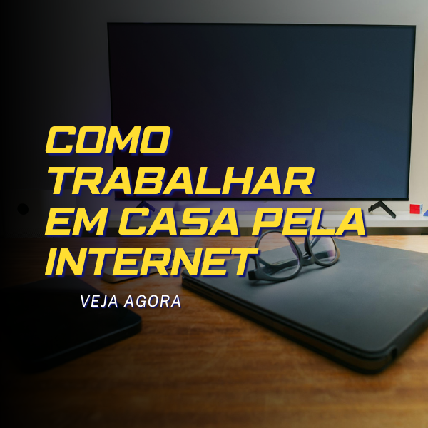 como-trabalhar-em-casa-pela-internet