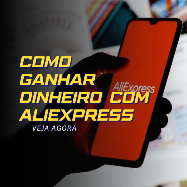 como-ganhar-dinheiro-com-aliexpress