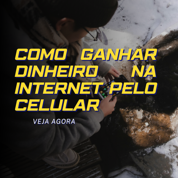 como-ganhar-dinheiro-na-internet-pelo-celular