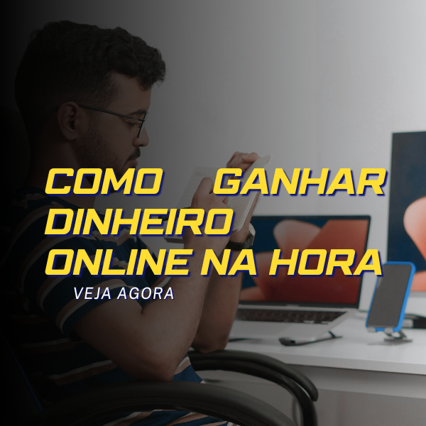 como-ganhar-dinheiro-online-na-hora