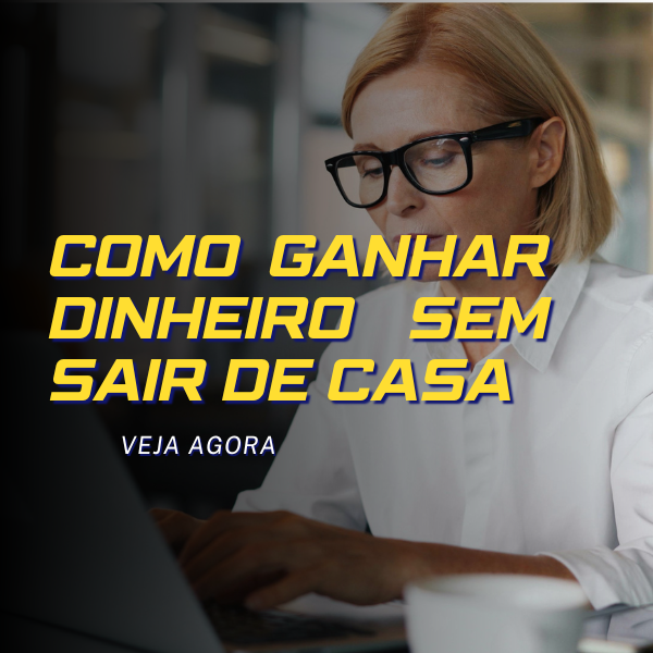 como-ganhar-dinheiro-sem-sair-de-casa